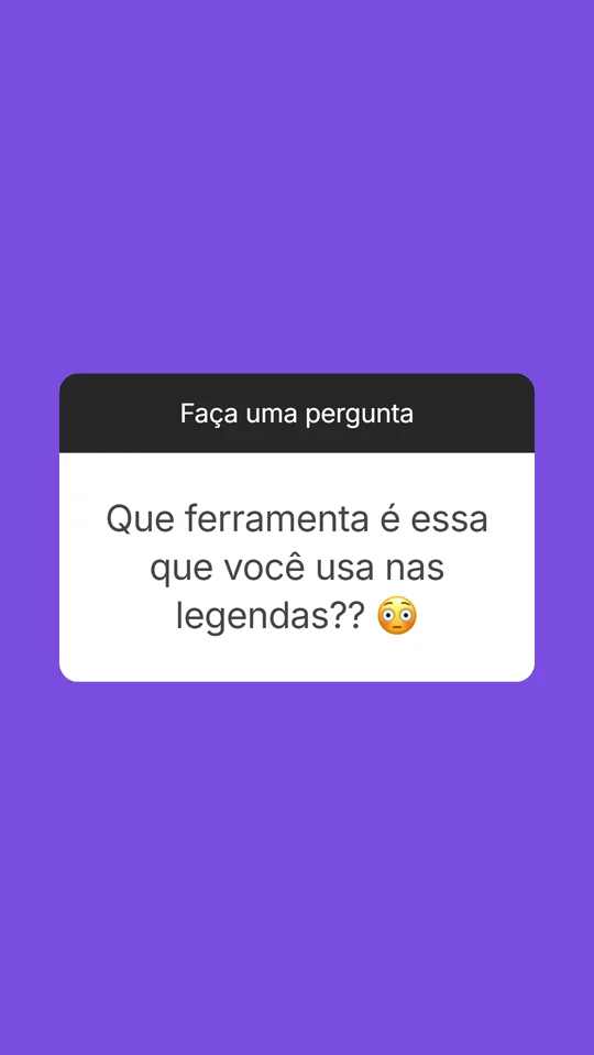 Caixinha de pergunta de exemplo perguntando qual ferramenta faz as legendas